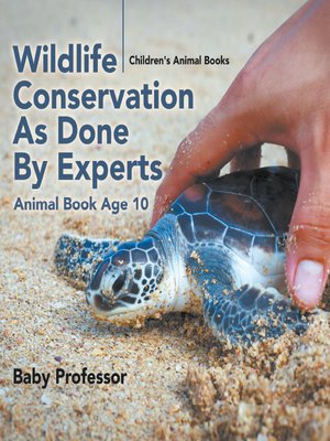 cover image of Wildlife Conservation As Done by Experts--Animal Book Age 10--Children's Animal Books